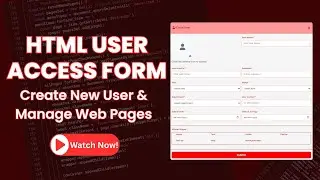 How to Create a User Access & Management Form in HTML | Step-by-Step Tutorial
