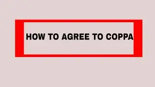 HOW TO AGREE TO COPPA | How to agree to coppa on youtube | COPPA AGREEMENT #coppa