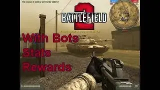 Battlefield 2 (BF2) Songhua Stalemate With Bots, Stats, Awards and Promotions