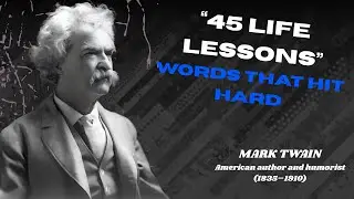 45 Mark Twain Quotes on Truth, Courage, and Wisdom