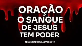 ORAÇÃO O SANGUE DE JESUS TEM PODER (02/01/26)