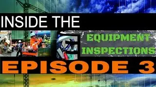 Inside The E (Episode 3): Equipment Inspections
