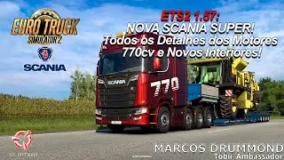 NOVA SCANIA SUPER no ETS2 1.57! Todos os Detalhes dos Motores 770cv e Novos Interiores!