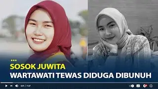 Sosok Juwita, Wartawati di Banjarbaru yang Tewas Diduga Dibunuh Dikenal Gigih Bekerja