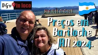 PREÇOS em BARILOCHE, em JANEIRO de 2024, na PATAGÔNIA ARGENTINA
