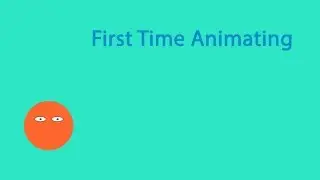 Bouncy Ball - First time animating