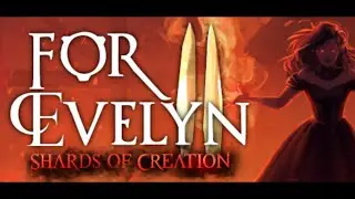 For Evelyn II   Shards of Creation Prolog