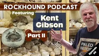 Rockhound Podcast Ep. 99 with Kent Gibson - Part 2