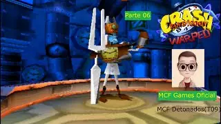 (MCF DETONADOS T09)-Crash Bandicoot: Warped(PS1)-ENFRENTANDO O CHEFE DA MÁQUINA DO TEMPO!-Parte 06
