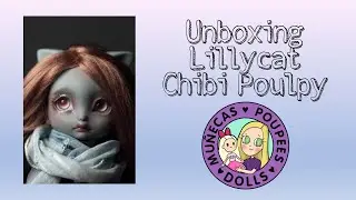 Unboxing Lillycat Chibi Poulpy BJD (LOL & Win A Doll Prize)