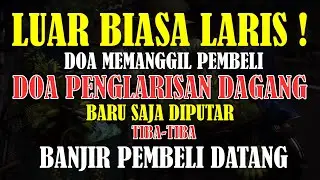 TERBUKTI AMPUH ! Doa Penglaris Dagangan dan Penarik Pembeli - Ruqyah Tempat Usaha - Doa Pelaris