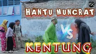 HANTU MUNCRAT VS KENTUNG | Film Pendek Horor Komedi | SISI KELABU | KELOR