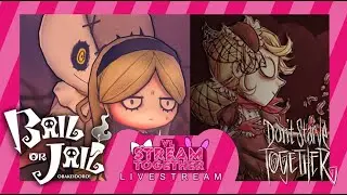VL STREAM TOGETHER - EPISODE 2 (Bail Or Jail and Don't Starve Together)
