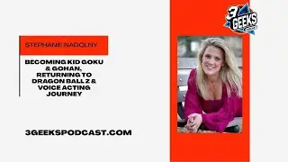 Stephanie Nadolny on Becoming Kid Goku & Gohan, Returning to Dragon Ball Z & Voice Acting Journey