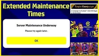 Extended Maintenance Times in Efootball Mobile 22 | Whats Coming Today efootball | @engrpes