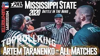 2020 Mississippi State Armwrestling - ToprollKing Artem Taranenko | All Matches