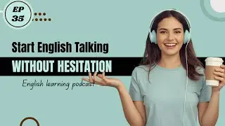 How to Start a Dialogue in English Without Hesitation | Real Conversation Podcast for Fluency