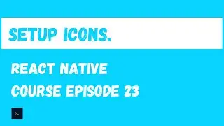 React Native Vector Icons. (Setup and Use) React Native Beginner Project Course.#23