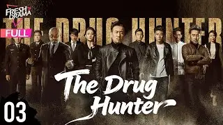 【Multi-sub】The Drug Hunter EP03 | Yu He Wei, Andy Zhang, Hou Meng Sha | 猎毒人 | Fresh Drama
