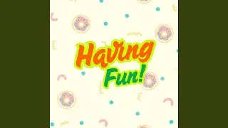 Having Fun