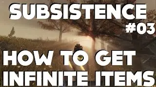 Игровой процесс Subsistence - КАК СОЗДАТЬ БЕСКОНЕЧНЫЕ ПРЕДМЕТЫ!!!