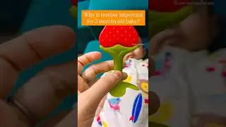 Why is teether important for 3 months old baby? #healthyparenting #ytshort