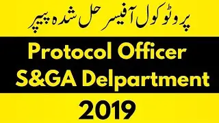 Protocol Officer in S&GA Department 2019 ppsc past paper