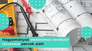 Hagyományos elektromos rendszer tervezése percek alatt (2020)