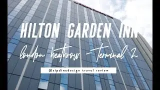 Hilton Garden Inn Heathrow Terminal 2 &mdash; лучший способ путешествовать по Лондону | @sipdinedesign