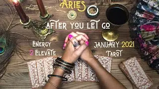ARIES | AFTER YOU LET GO  | JANUARY 2021 TAROT READING