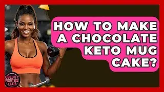 How To Make A Chocolate Keto Mug Cake? - Obesity Fighters Club