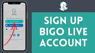 How to Sign Up Bigo Live Account (2024) | Register Bigo Live Account