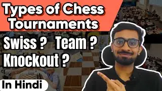 Different types of Chess Tournament | Swiss Tournament | Knockout (Full Details)