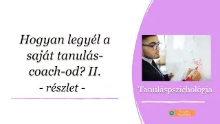 Hogyan legyél a saját tanulás coach-od II. - részlet