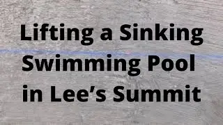 Lifting a sinking swimming pool in Lee&rsquo;s Summit
