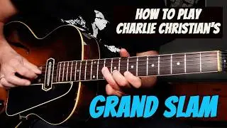 Charlie Christian&rsquo;s &ldquo;Grand Slam&rdquo; &ndash; Jazz Guitar Lesson
