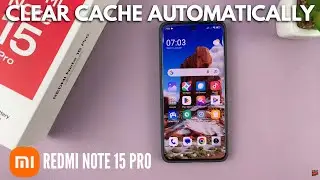 How To Clear Cache Automatically On Redmi Note 15 Pro
