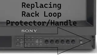 Sony PVM Rack Loop Protector/Handle Replacement