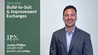 Build to Suit & Improvement Exchanges | Jordan Phillips | IPX1031