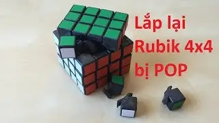 Hưỡng dẫn lắp lại rubik 4x4 bị pop