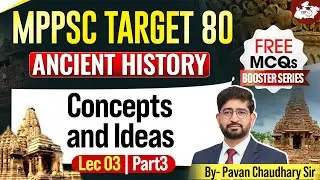 MPPSC Prelims 2026 | Ancient History : Concept & Idea Part 3 | BY Pavan Sir | MPPSC StudyIQ