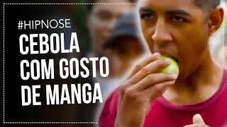 HIPNOSE: CEBOLA com gosto de FRUTAS