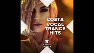 COSTA   VOCAL TRANCE HITS 2022 Part1