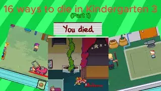 16 death screens in Kindergarten 3