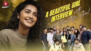 Anupama Parameswaran First Ever Interview with Team 'A Beautiful Girl' | May 12th | Gen'nexT Movies