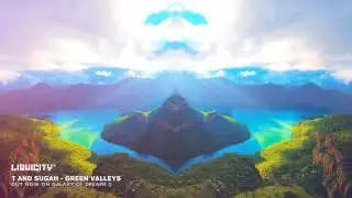 T and Sugah - Green Valleys ft. Ayve