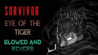 Survivor ~ Eye of the Tiger (Slowed and Reverb)