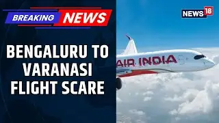 Bengaluru&ndash;Varanasi Flight Scare: Passenger Atempts To Enter Cockpit Mid-Air On Air India Express