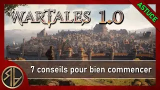 7 Conseils / Astuces pour bien commencer 👑 Guide Wartales 1.0
