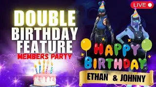 🔴 [LIVE] Happy Birthday Ethan and Johnny! Fortnite Customs Members Party!